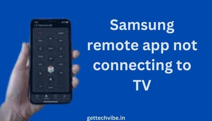 Samsung remote app not connecting to TV
